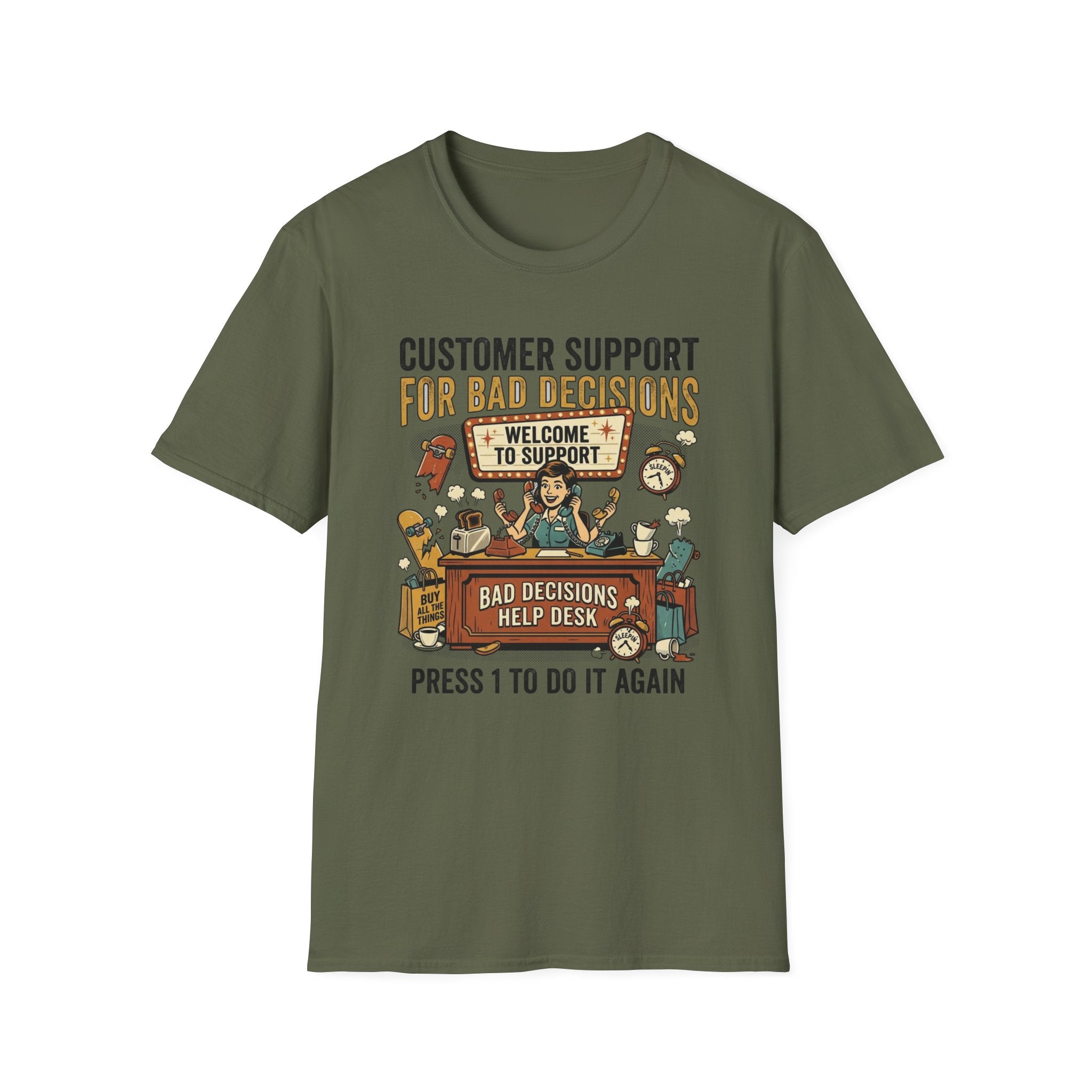 Customer Support For Bad Decisions T-Shirt
