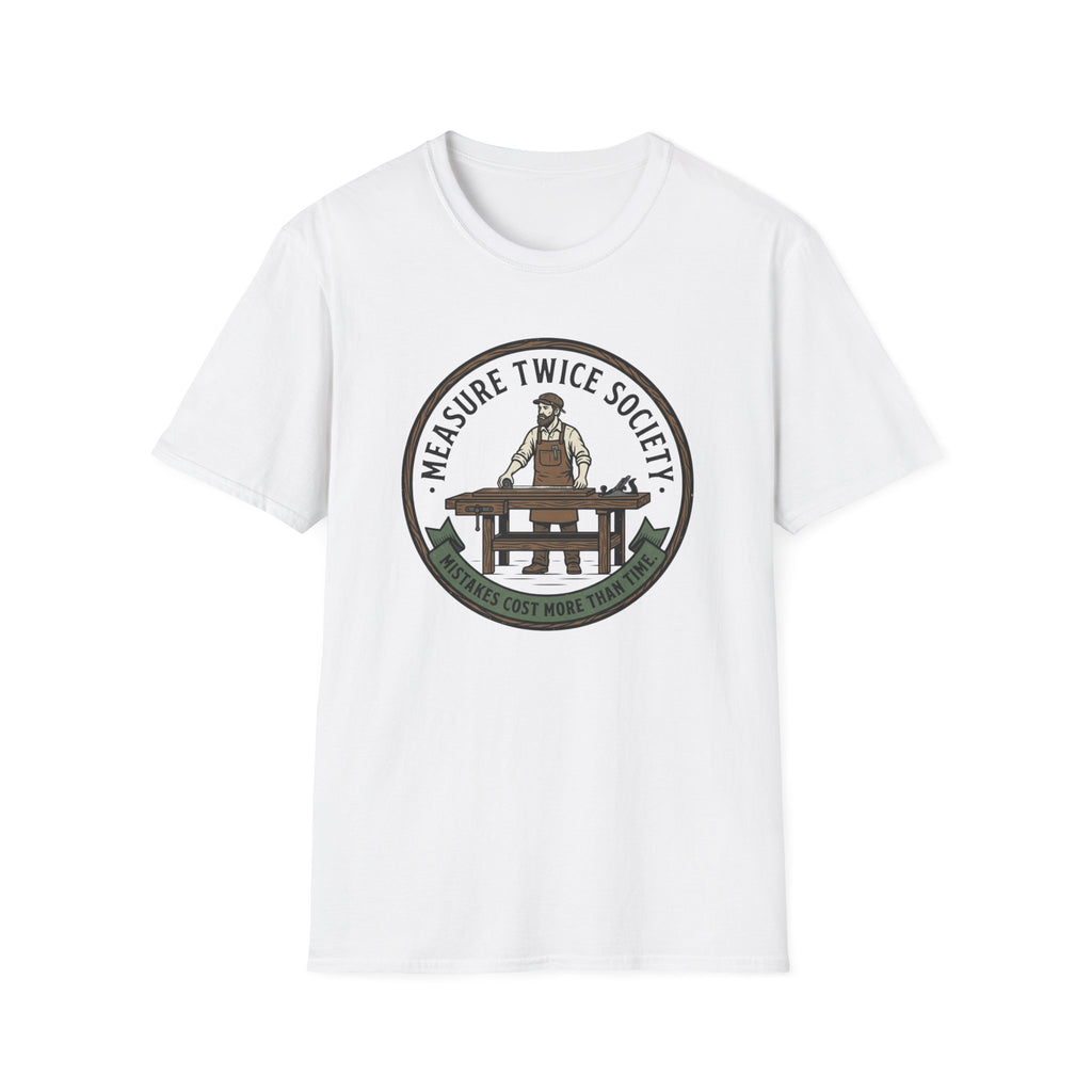 Measure Twice Society T-Shirt