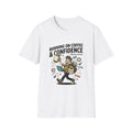 Running on Coffee and Confidence T-Shirt