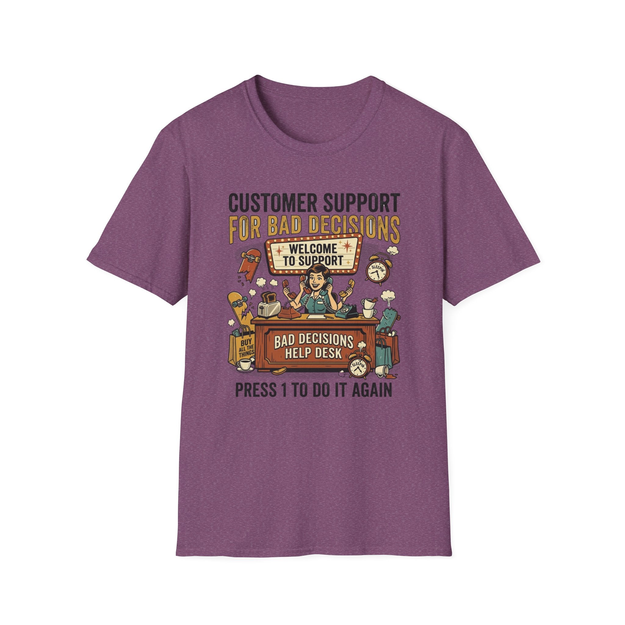 Customer Support For Bad Decisions T-Shirt