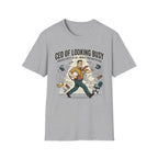 CEO of Looking Busy T-Shirt