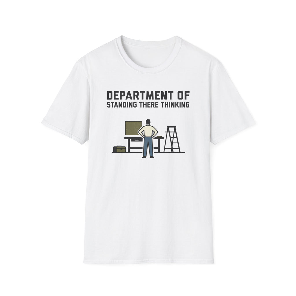 Department of Standing There Thinking T-Shirt