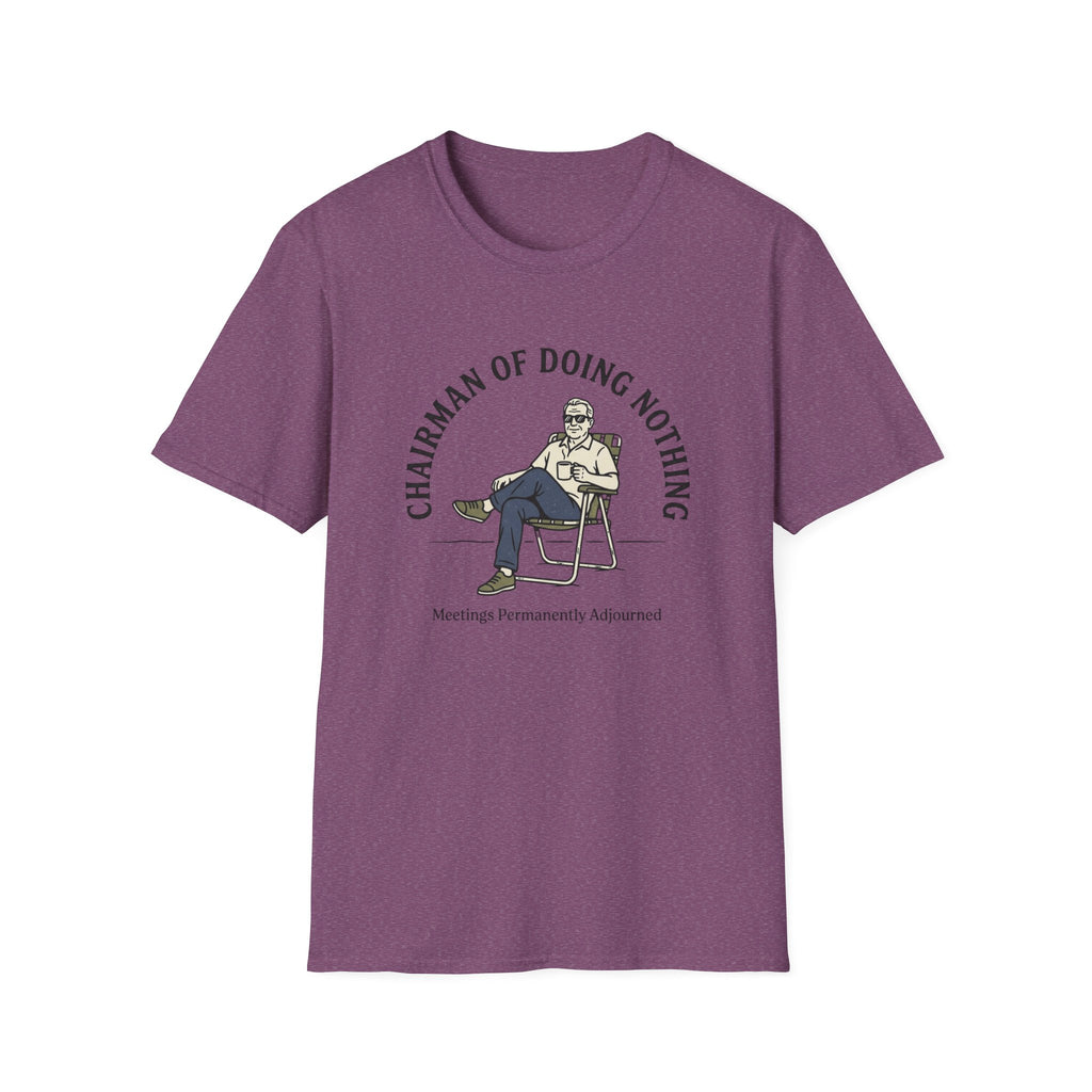 Chairman of Doing Nothing T-Shirt