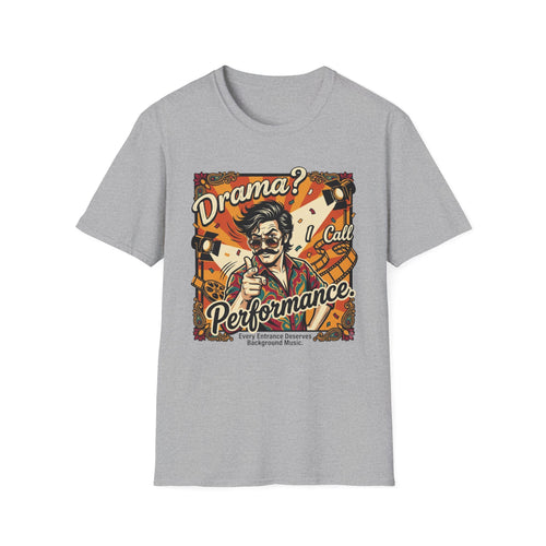 Drama I Call Performance T-Shirt