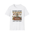 Customer Support For Bad Decisions T-Shirt