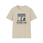 Closing Time T-Shirt