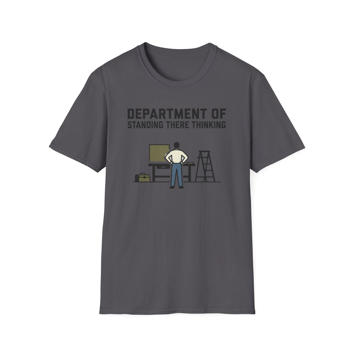 Department of Standing There Thinking T-Shirt