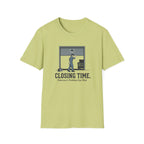 Closing Time T-Shirt