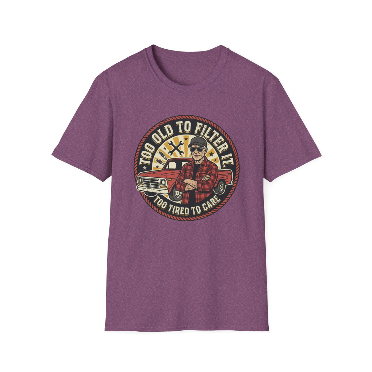 Too Old to Be Filtered T-Shirt