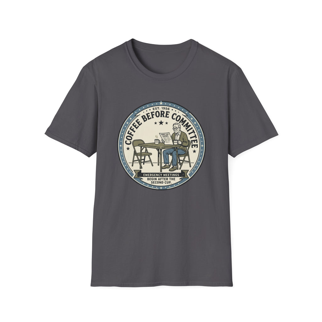 Coffee Before Committee T-Shirt