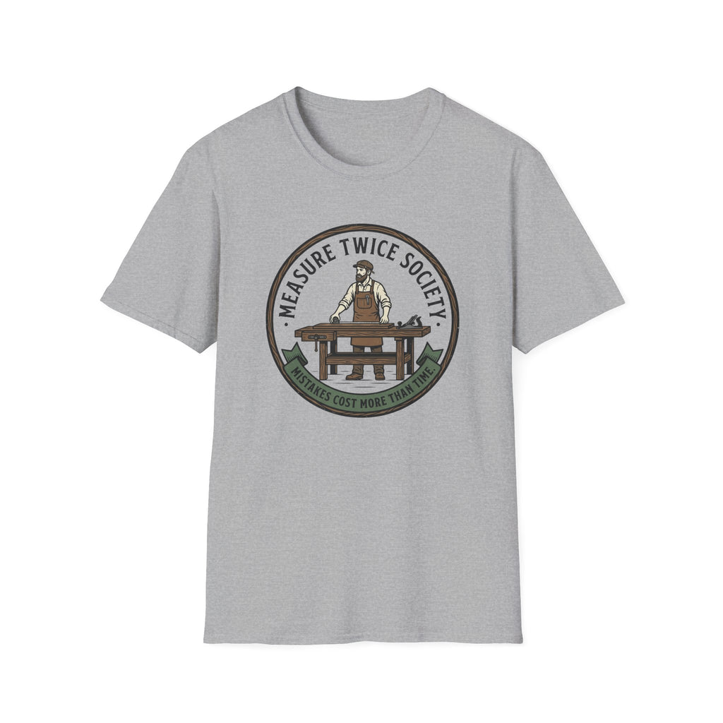 Measure Twice Society T-Shirt