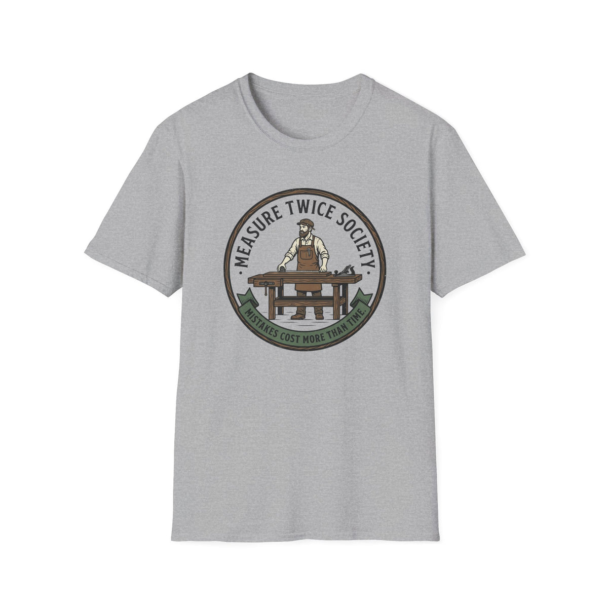 Measure Twice Society T-Shirt