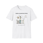 Human Calibration Station T-Shirt