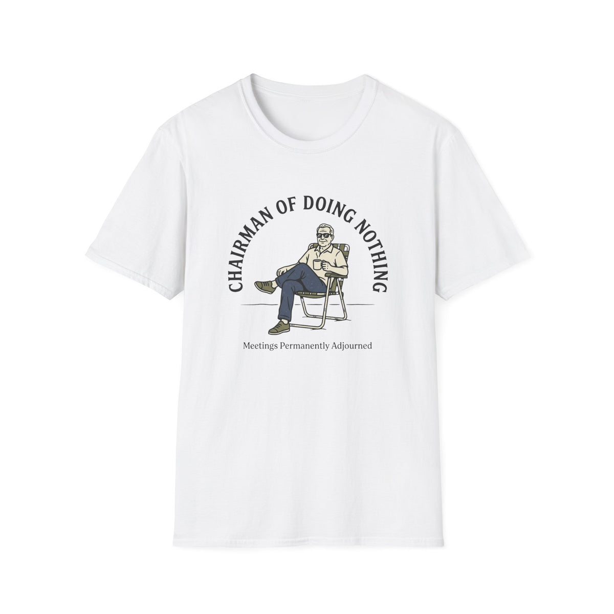 Chairman of Doing Nothing T-Shirt