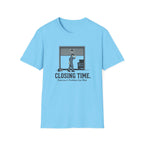 Closing Time T-Shirt