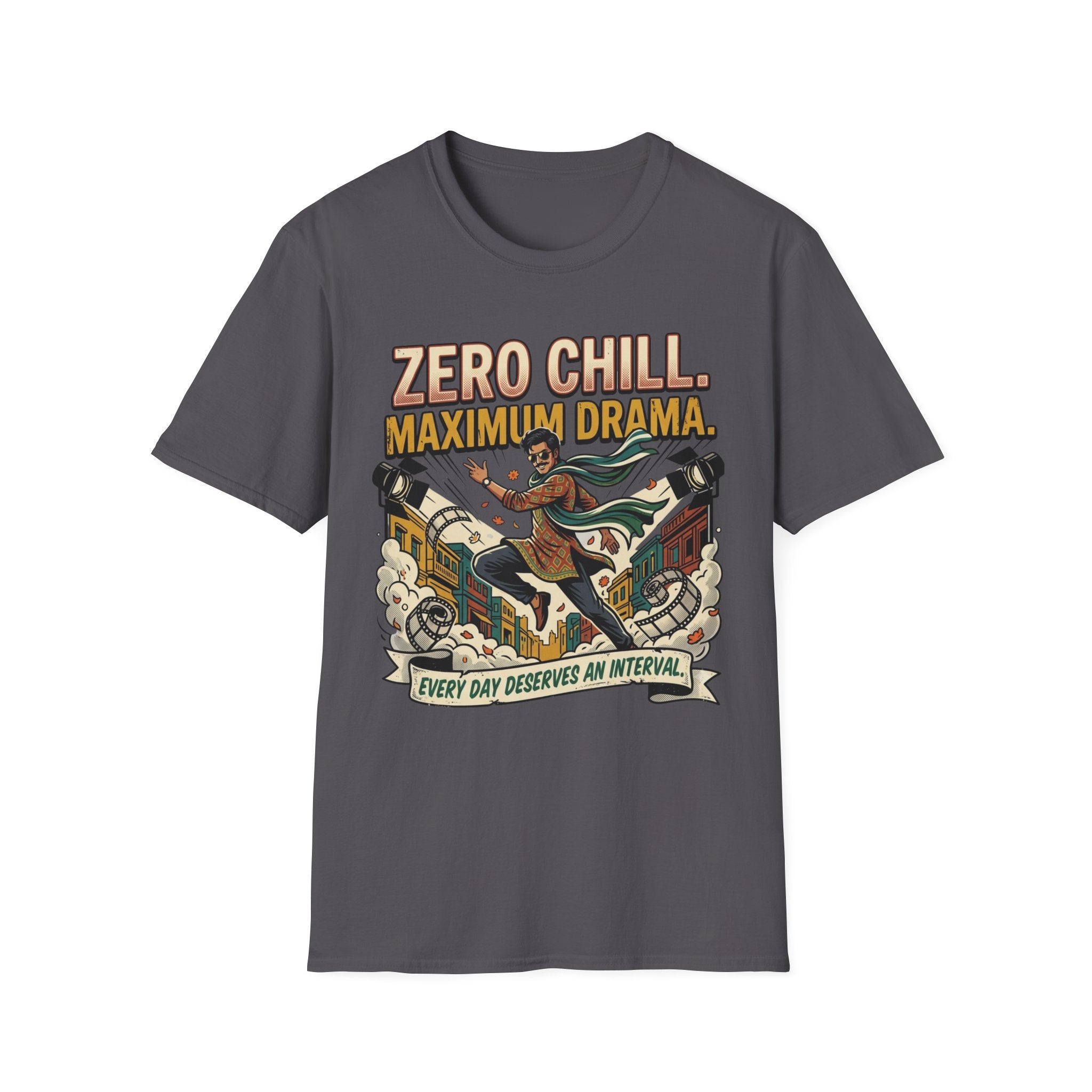 Zero Chill Maximum Drama T-Shirt