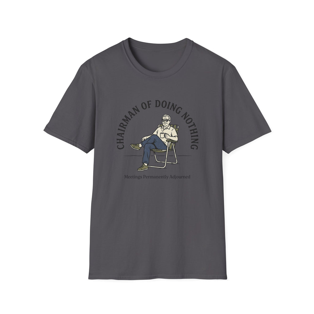 Chairman of Doing Nothing T-Shirt