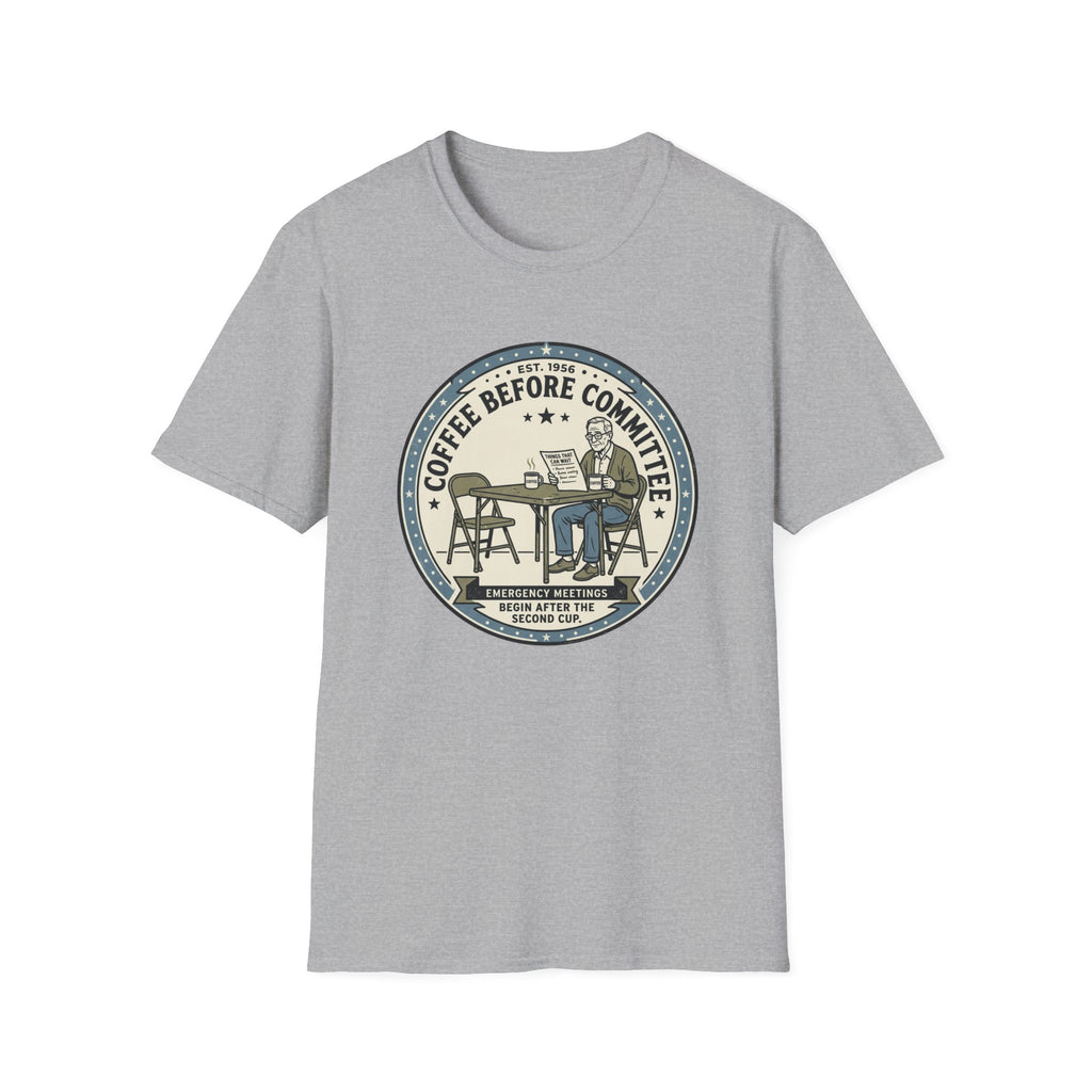 Coffee Before Committee T-Shirt